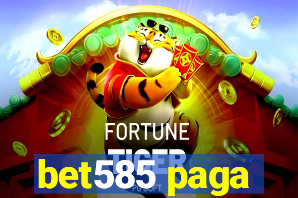 bet585 paga